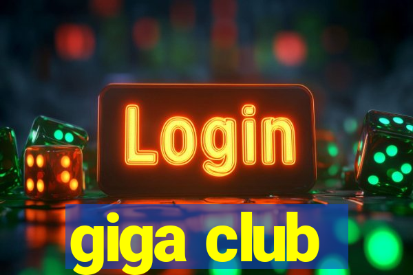 giga club