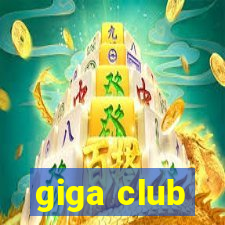 giga club