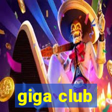 giga club