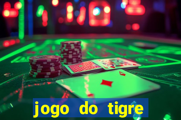 jogo do tigre ganha dinheiro mesmo