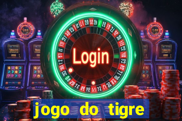 jogo do tigre ganha dinheiro mesmo