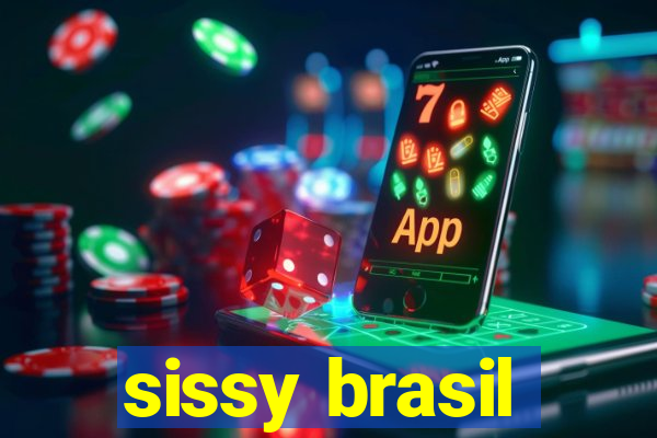 sissy brasil