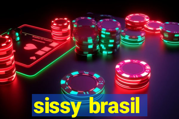 sissy brasil