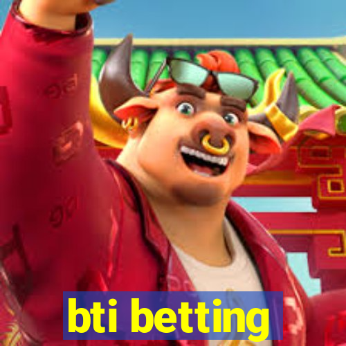 bti betting