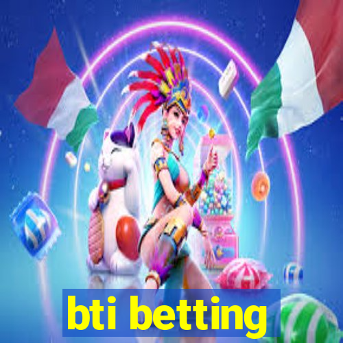 bti betting