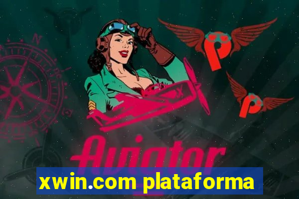 xwin.com plataforma