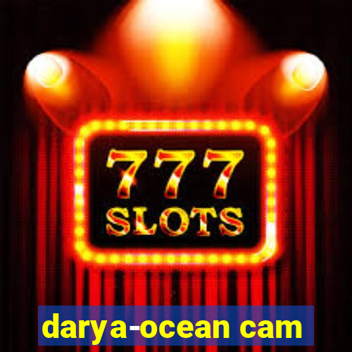 darya-ocean cam