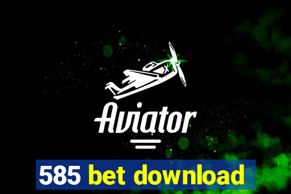 585 bet download