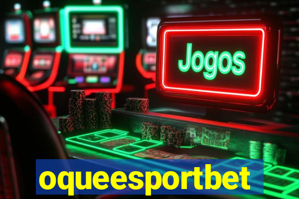 oqueesportbet