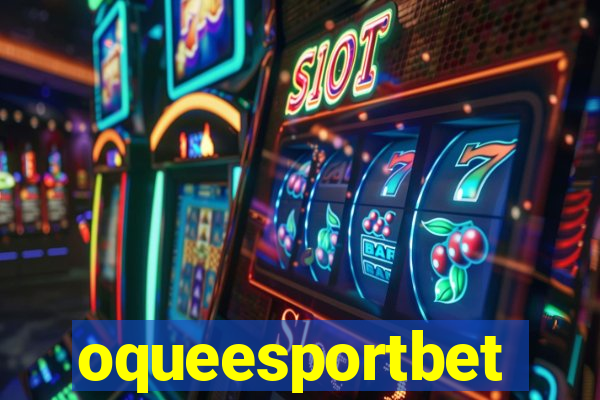 oqueesportbet