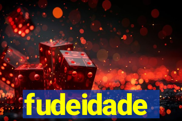 fudeidade