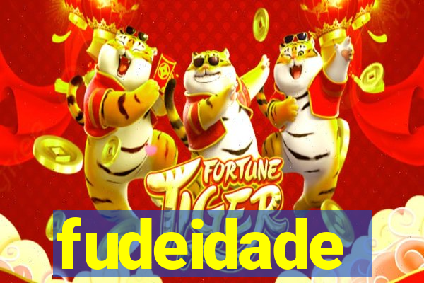 fudeidade