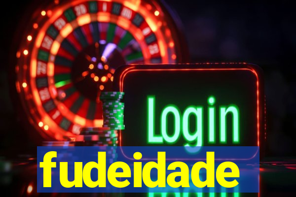 fudeidade