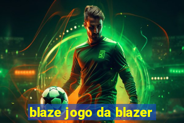 blaze jogo da blazer