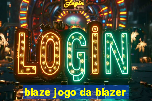 blaze jogo da blazer