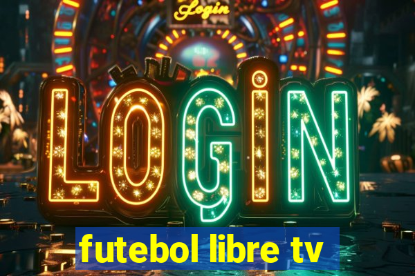 futebol libre tv