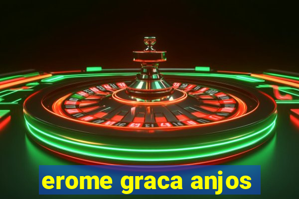 erome graca anjos