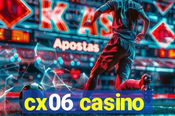 cx06 casino