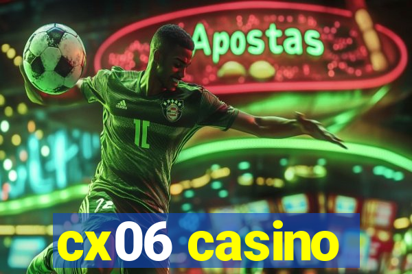 cx06 casino