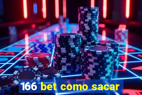 166 bet como sacar