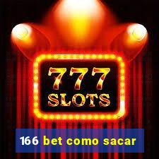 166 bet como sacar