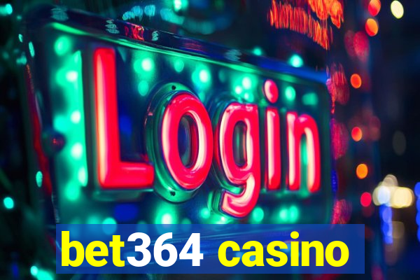 bet364 casino