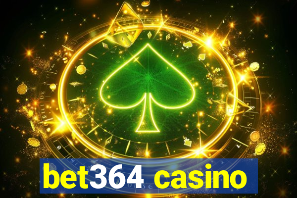 bet364 casino