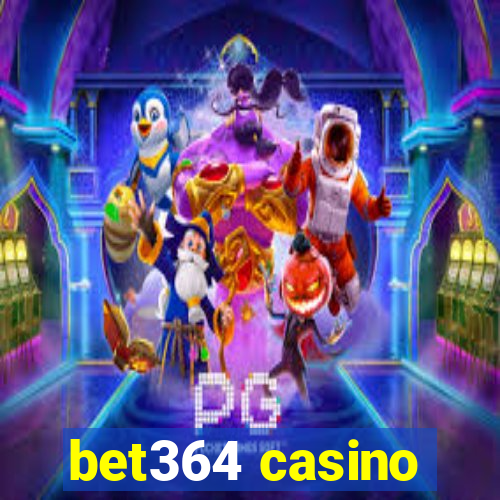 bet364 casino