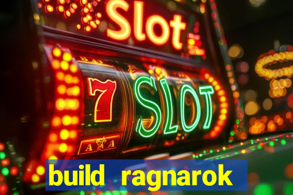 build ragnarok history reborn rag