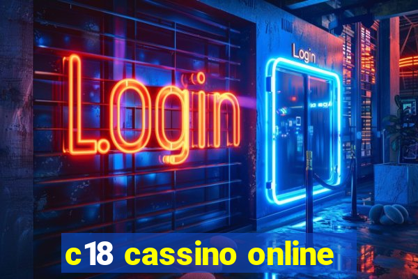 c18 cassino online