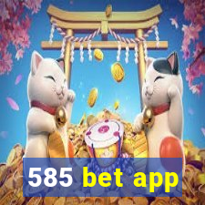 585 bet app