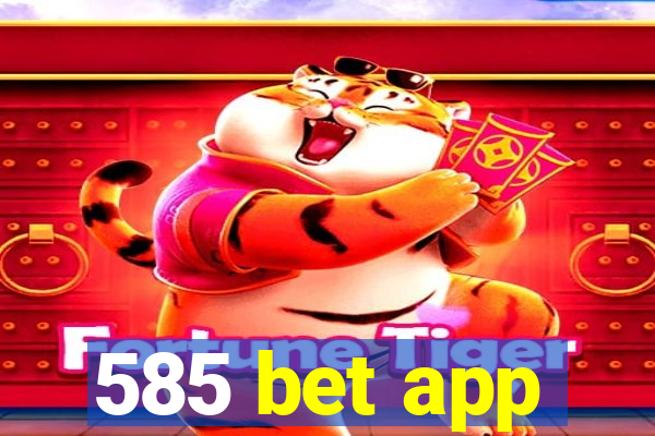 585 bet app