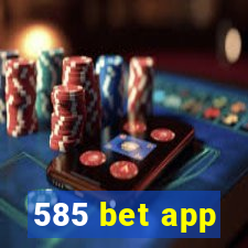 585 bet app