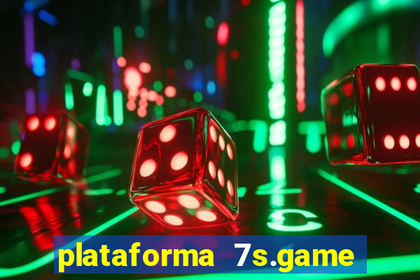 plataforma 7s.game paga mesmo