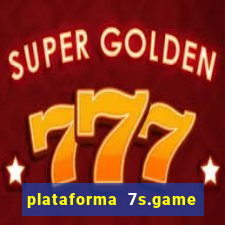 plataforma 7s.game paga mesmo