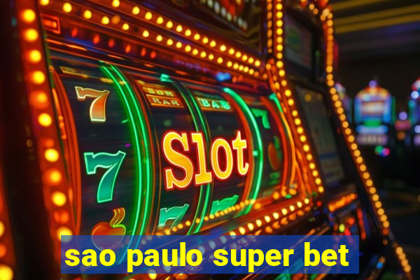 sao paulo super bet