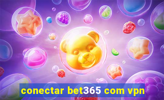 conectar bet365 com vpn