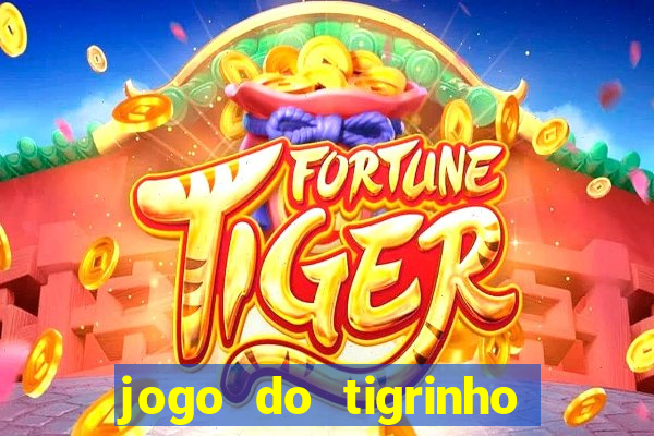 jogo do tigrinho deposito minimo 5 reais