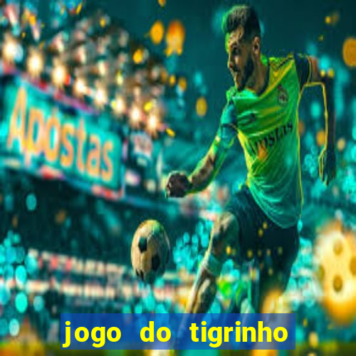 jogo do tigrinho deposito minimo 5 reais