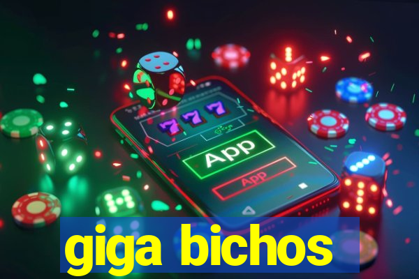 giga bichos