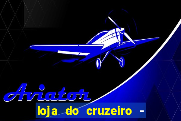 loja do cruzeiro - barro preto