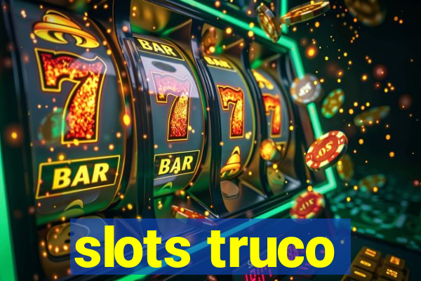 slots truco