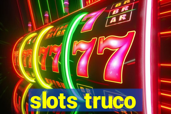 slots truco