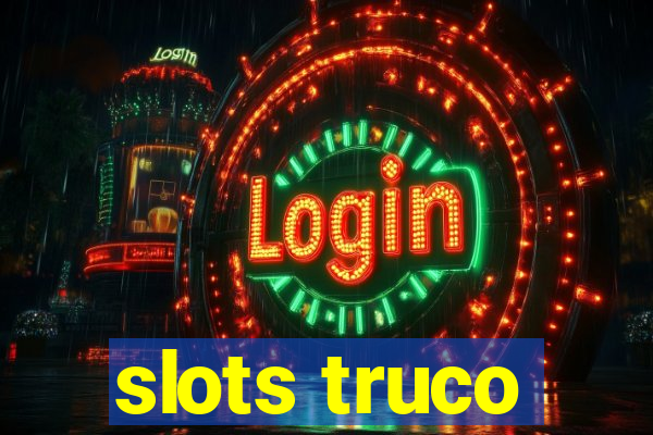 slots truco