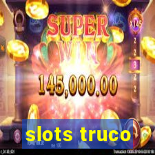 slots truco