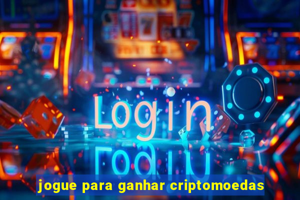 jogue para ganhar criptomoedas