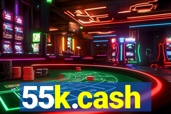 55k.cash