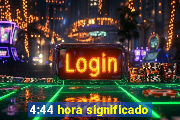 4:44 hora significado