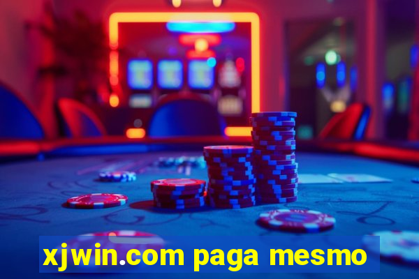 xjwin.com paga mesmo