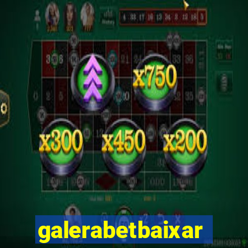 galerabetbaixar